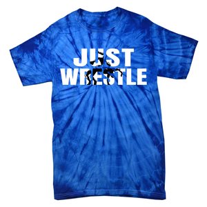 Just Wrestle Cute Gift Wrestling Attire Wrestler Gift Tie-Dye T-Shirt