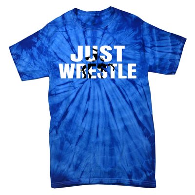 Just Wrestle Cute Gift Wrestling Attire Wrestler Gift Tie-Dye T-Shirt