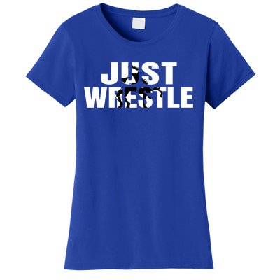 Just Wrestle Cute Gift Wrestling Attire Wrestler Gift Women's T-Shirt