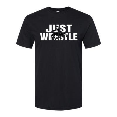 Just Wrestle Cute Gift Wrestling Attire Wrestler Gift Softstyle® CVC T-Shirt