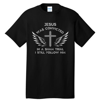 Jesus Was Convicted In A Sham Trial Tall T-Shirt