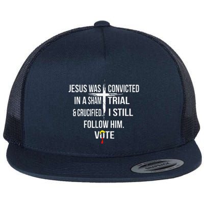 Jesus Was Convicted In A Sham Trial And Crucified Flat Bill Trucker Hat