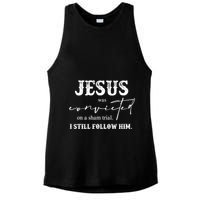 Jesus Was Convicted Of A Sham Trial I Still Follow Him Great Gift Ladies PosiCharge Tri-Blend Wicking Tank