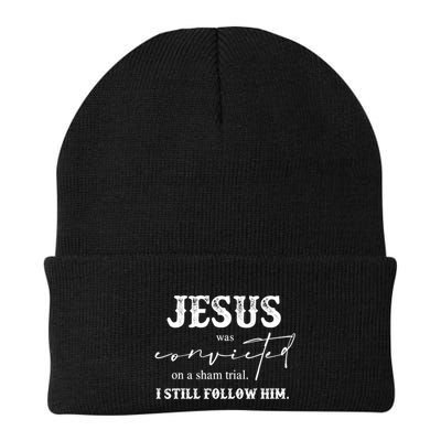 Jesus Was Convicted Of A Sham Trial I Still Follow Him Great Gift Beanie