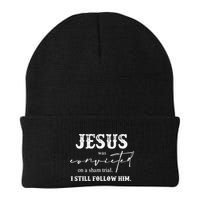 Jesus Was Convicted Of A Sham Trial I Still Follow Him Great Gift Beanie