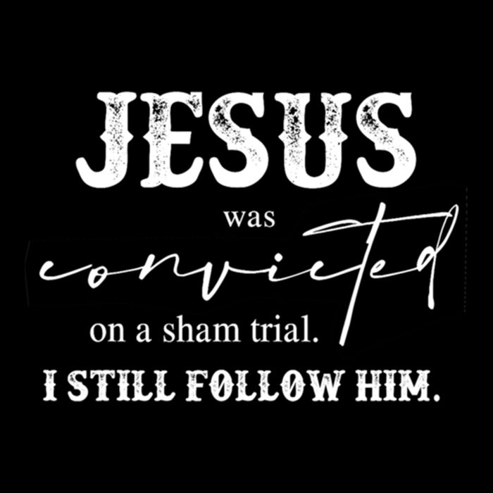 Jesus Was Convicted Of A Sham Trial I Still Follow Him Great Gift Drawstring Bag