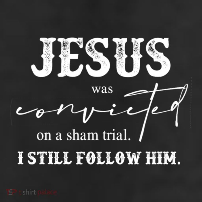 Jesus Was Convicted Of A Sham Trial I Still Follow Him Great Gift 25L Jumbo Tote