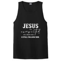Jesus Was Convicted Of A Sham Trial I Still Follow Him Great Gift PosiCharge Competitor Tank