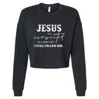 Jesus Was Convicted Of A Sham Trial I Still Follow Him Great Gift Cropped Pullover Crew