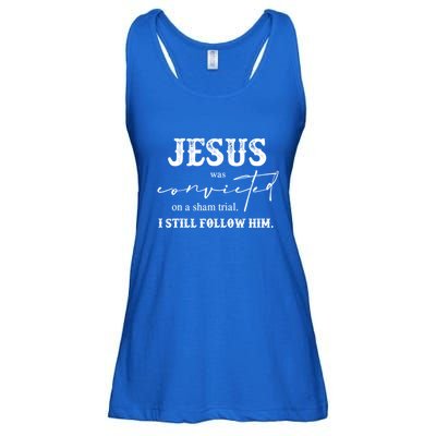 Jesus Was Convicted Of A Sham Trial I Still Follow Him Great Gift Ladies Essential Flowy Tank