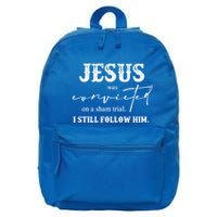 Jesus Was Convicted Of A Sham Trial I Still Follow Him Great Gift 16 in Basic Backpack