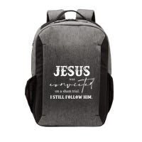 Jesus Was Convicted Of A Sham Trial I Still Follow Him Great Gift Vector Backpack