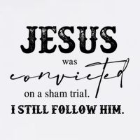 Jesus Was Convicted Of A Sham Trial I Still Follow Him Great Gift Garment-Dyed Sweatshirt