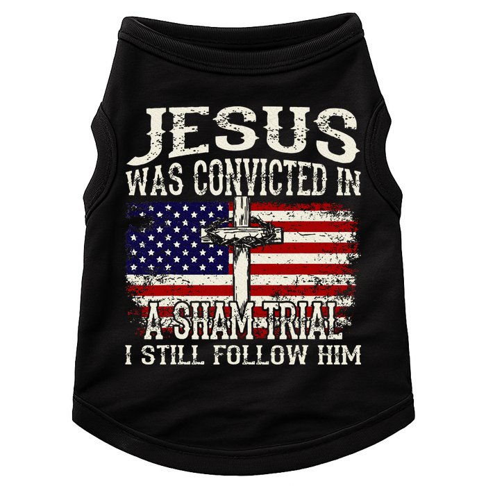 Jesus Was Convicted In A Sham Trial I Still Follow Him Doggie Tank