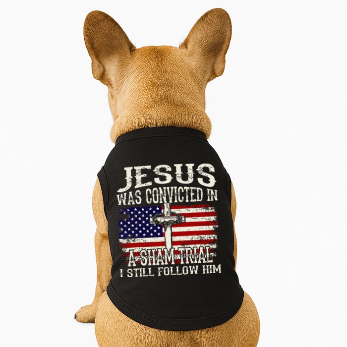 Jesus Was Convicted In A Sham Trial I Still Follow Him Doggie Tank