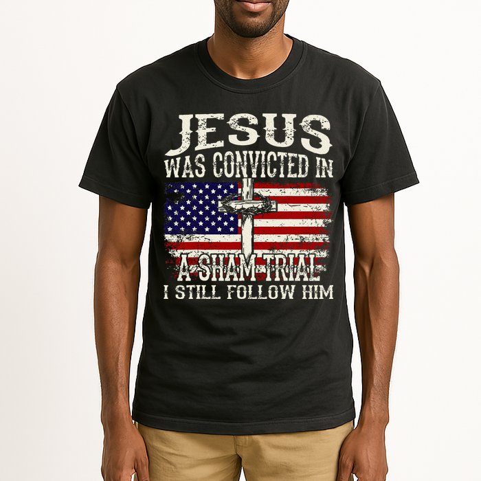 Jesus Was Convicted In A Sham Trial I Still Follow Him Tall T-Shirt