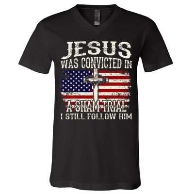 Jesus Was Convicted In A Sham Trial I Still Follow Him V-Neck T-Shirt