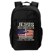 Jesus Was Convicted In A Sham Trial I Still Follow Him Backpack