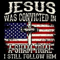 Jesus Was Convicted In A Sham Trial I Still Follow Him Backpack
