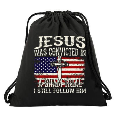 Jesus Was Convicted In A Sham Trial I Still Follow Him Drawstring Bag