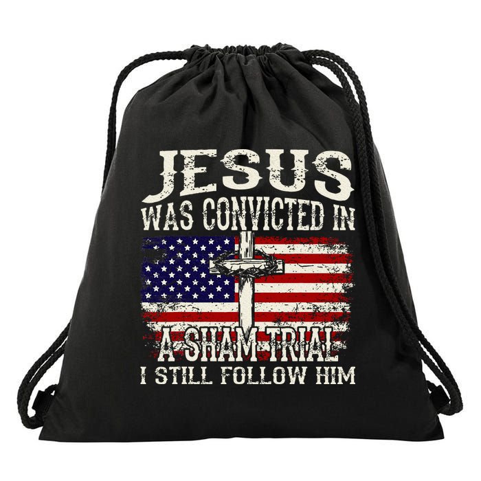 Jesus Was Convicted In A Sham Trial I Still Follow Him Drawstring Bag