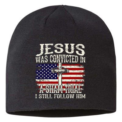 Jesus Was Convicted In A Sham Trial I Still Follow Him Sustainable Beanie