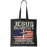 Jesus Was Convicted In A Sham Trial I Still Follow Him Bag