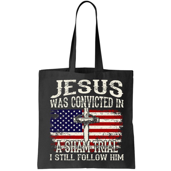 Jesus Was Convicted In A Sham Trial I Still Follow Him Bag