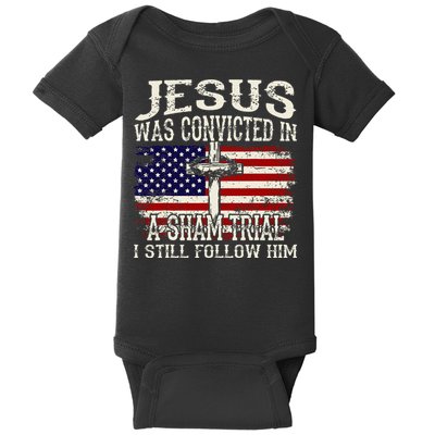 Jesus Was Convicted In A Sham Trial I Still Follow Him Baby Bodysuit