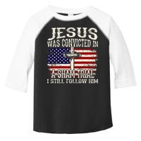 Jesus Was Convicted In A Sham Trial I Still Follow Him Toddler Fine Jersey T-Shirt