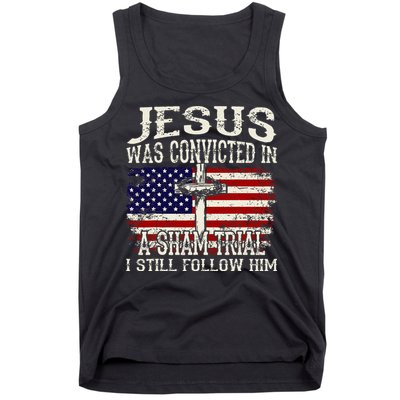 Jesus Was Convicted In A Sham Trial I Still Follow Him Tank Top
