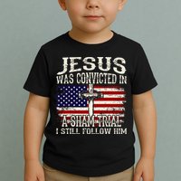 Jesus Was Convicted In A Sham Trial I Still Follow Him Toddler T-Shirt