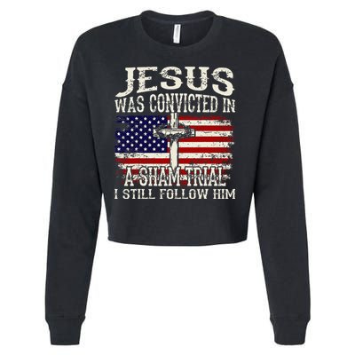 Jesus Was Convicted In A Sham Trial I Still Follow Him Cropped Pullover Crew