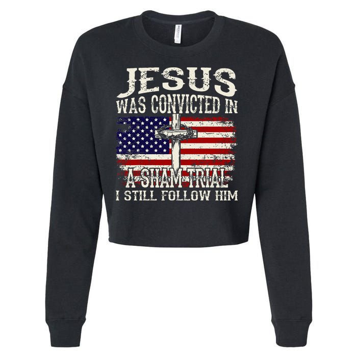 Jesus Was Convicted In A Sham Trial I Still Follow Him Cropped Pullover Crew