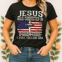 Jesus Was Convicted In A Sham Trial I Still Follow Him Womens T-Shirt