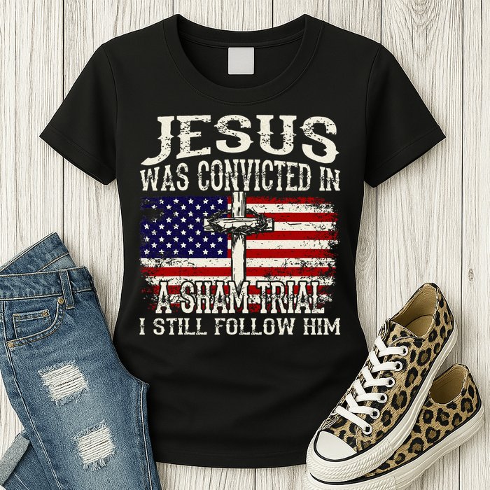 Jesus Was Convicted In A Sham Trial I Still Follow Him Womens T-Shirt