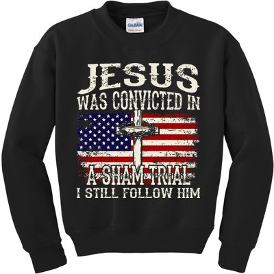 Jesus Was Convicted In A Sham Trial I Still Follow Him Kids Sweatshirt