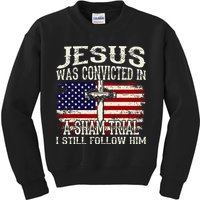Jesus Was Convicted In A Sham Trial I Still Follow Him Kids Sweatshirt
