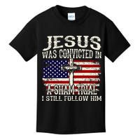 Jesus Was Convicted In A Sham Trial I Still Follow Him Kids T-Shirt