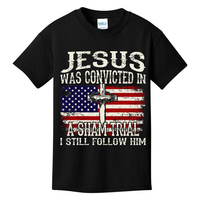 Jesus Was Convicted In A Sham Trial I Still Follow Him Kids T-Shirt