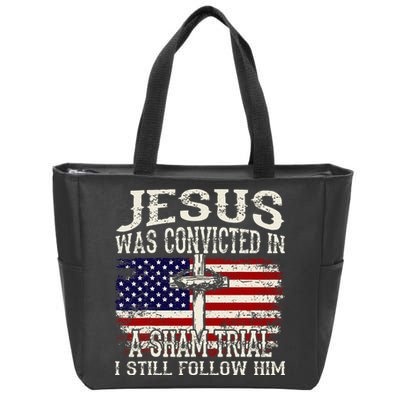 Jesus Was Convicted In A Sham Trial I Still Follow Him Zip Tote Bag