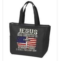 Jesus Was Convicted In A Sham Trial I Still Follow Him Zip Tote Bag