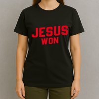 Jesus Won Christ Jesus Christian T-Shirt