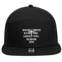 Jesus Was Convicted In A Sham Trial And Crucified 7 Panel Mesh Trucker Snapback Hat