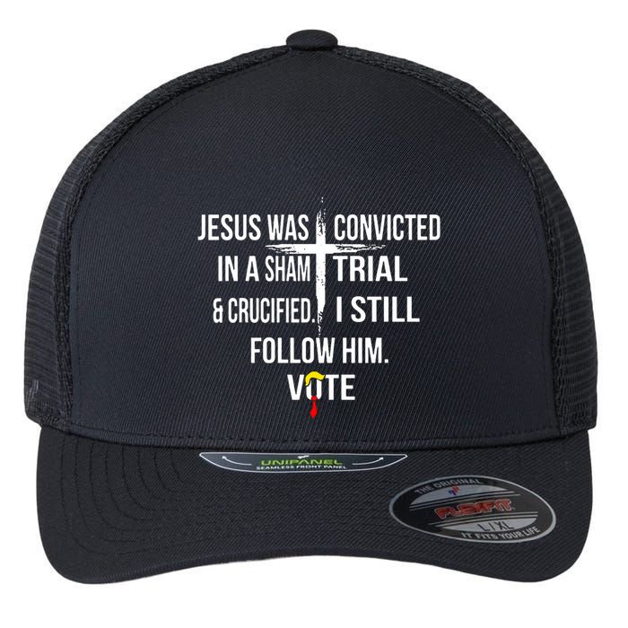 Jesus Was Convicted In A Sham Trial And Crucified Flexfit Unipanel Trucker Cap