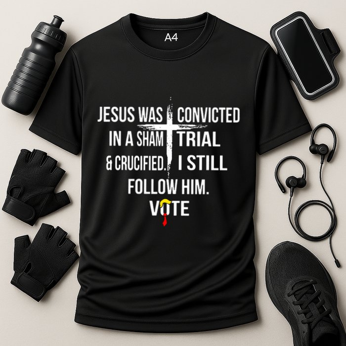 Jesus Was Convicted In A Sham Trial And Crucified Performance Shirt