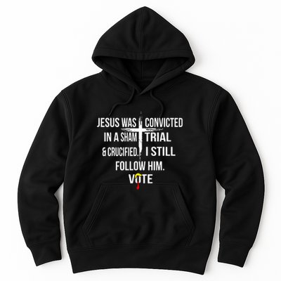 Jesus Was Convicted In A Sham Trial And Crucified Hoodie