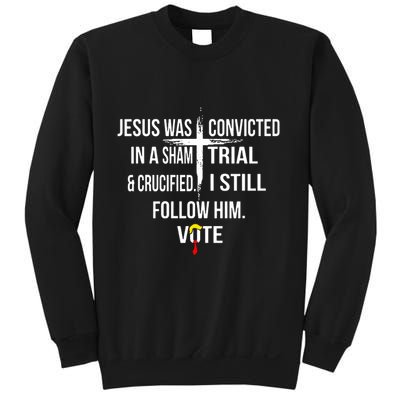 Jesus Was Convicted In A Sham Trial And Crucified Sweatshirt
