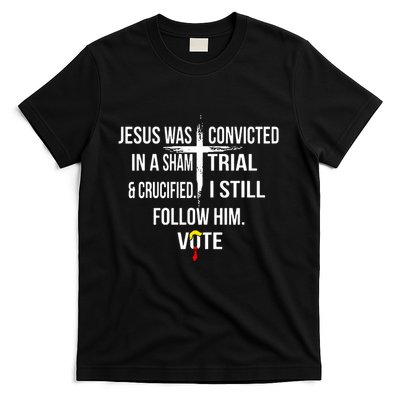 Jesus Was Convicted In A Sham Trial And Crucified T-Shirt