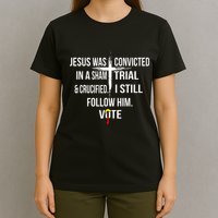 Jesus Was Convicted In A Sham Trial And Crucified T-Shirt